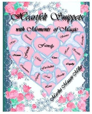 Heartfelt Snippets with Moments of Magic by Martha Maggie Miller 9798985923001