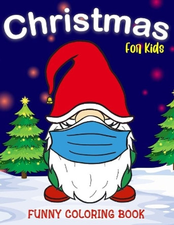 Christmas Coloring Funny Book for Kids: Santa Claus, Deer, Snowman, Cat, Heifer with Mask and More Perfect Christmas Gifts for Boys Girls Teens Ages 3-4, 4-8 by Activity Dodson 9798573803395