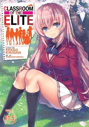 Classroom of the Elite (Light Novel) Vol. 11.5 by Syougo Kinugasa