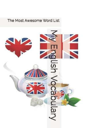 My English Vocabulary: The Most Awesome Word List by Learn English 9798605198918
