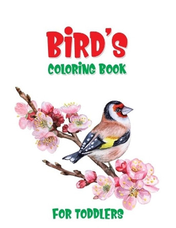 Bird's Coloring Book For Toddlers: A Unique Collection Of Coloring Pages by Laalpiran Publishing 9798604305775