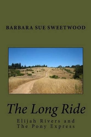 The Long Ride by Barbara Sue Sweetwood 9781540419804