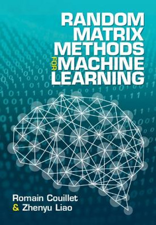 Random Matrix Methods for Machine Learning by Romain Couillet