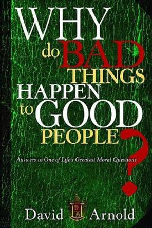 Why Do Bad Things Happen To Good People by David Arnold 9781599794853