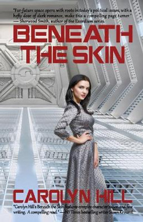 Beneath the Skin by Carolyn Hill 9781544002040