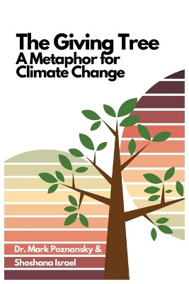 The Giving Tree... A Metaphor for Climate Change by Mark J Poznansky 9798889254843