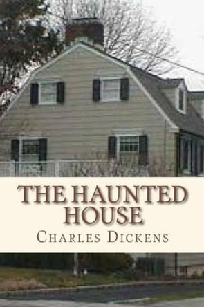 The Haunted House by Dickens 9781534824201