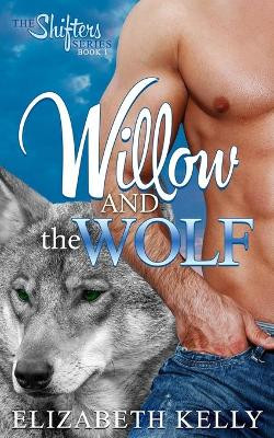 Willow and the Wolf by Elizabeth Kelly 9781926483382