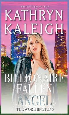 Billionaire Fallen Angel by Kathryn Kaleigh 9781647914288