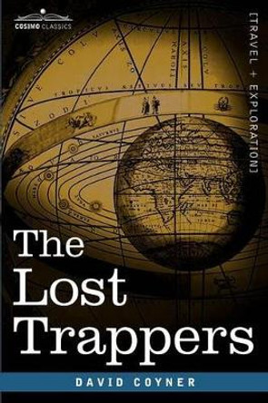 The Lost Trappers by David Coyner 9781602067967