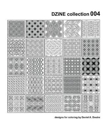 DZiNE collection 004 by Daniel a Doutre 9781545275801