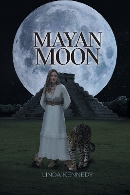 Mayan Moon by Linda Kennedy 9781778390418