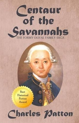 Centaur of the Savannahs by Charles Patton 9781630664220