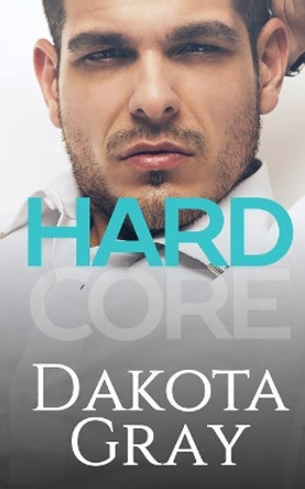 Hardcore by Dakota Gray 9781542859172