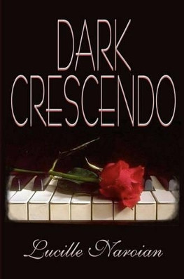 Dark Crescendo by Lucille Naroian 9781935563457
