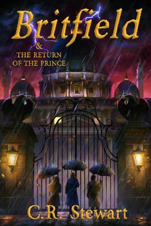 Britfield & the Return of the Prince by C. R. Stewart 9798985539912