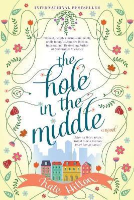 The Hole in the Middle by Kate Hilton 9780451476692
