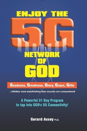 Enjoy the 5G Network of God by Gerard Assey 9788194684732