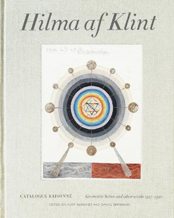 Hilma af Klint Catalogue Raisonne Volume V: Geometrical Studies and Other Works (1916-1920) by Daniel Birnbaum