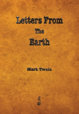 Letters from the Earth by Mark Twain 9781603865685