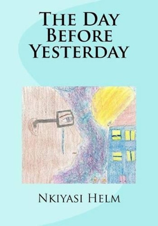 The Day Before Yesterday by Robert L Helm 9781489503282