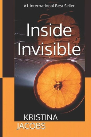 Inside Invisible by Kristina Jacobs 9781511767972