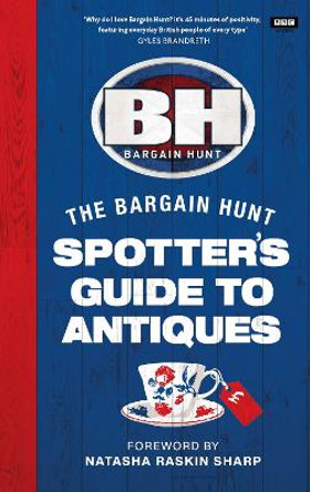 Bargain Hunt: The Spotter's Guide to Antiques by Karen Farrington