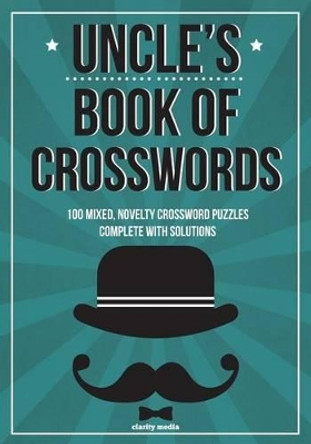 Uncle's Book Of Crosswords: 100 novelty crossword puzzles by Clarity Media 9781505237160