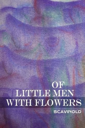 Of Little Men With Flowers by Nicholas Hinckley 9781492753636