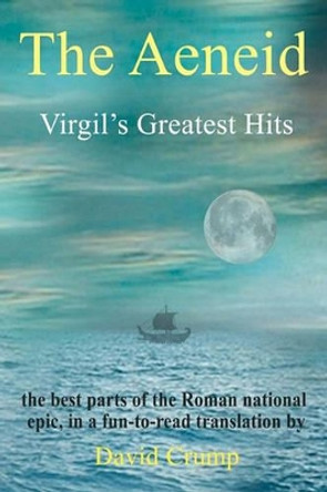 The Aeneid: Virgil's Greatest Hits by Virgil 9781610279932 The Aeneid: Virgil's Greatest Hits by Virgil 9781610279932