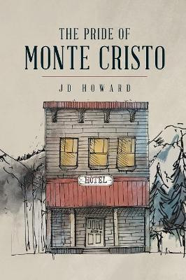 The Pride of Monte Cristo by Jd Howard 9781733604314