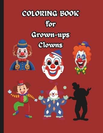 COLORING BOOK for Grown-ups Clowns by Cofre 9798871070673