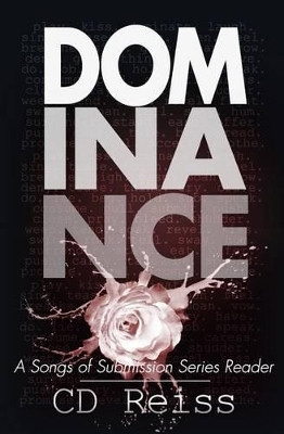 Dominance: A Songs of Submission Series Reader by CD Reiss 9781942833055