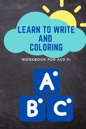 Learn to write and coloring workbook for age3+: Practice for Kids with Pen Control, Line Tracing, Letters, and More! (Kids coloring activity books) by Rose Desert 9798691059308