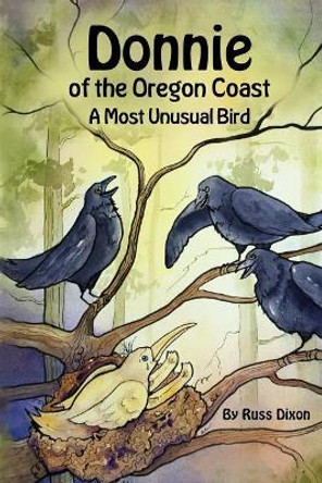 Donnie, of the Oregon Coast: A Most Unusual Bird by Pattie Brooks Anderson 9781546772972