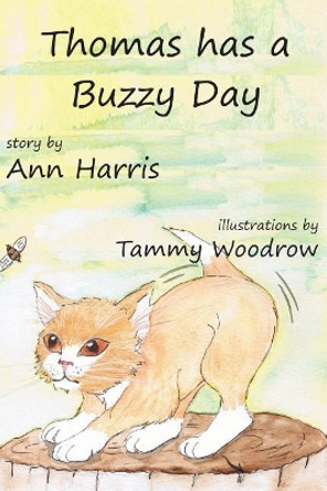 Thomas Has a Buzzy Day by Ann Elizabeth Harris 9781926898889