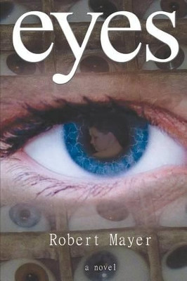 eyes by Professor Emeritus of English Robert Mayer 9781936404353