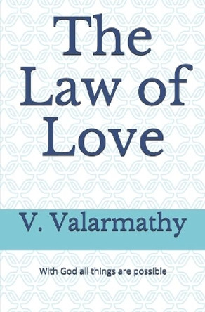 The Law of Love: With God all things are possible by V Valarmathy 9798665247496