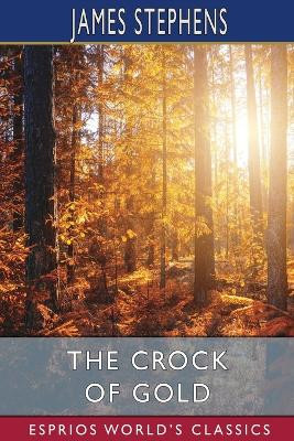 The Crock of Gold (Esprios Classics) by James Stephens 9798211684041