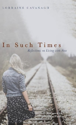 In Such Times by Lorraine Cavanagh 9781532641770