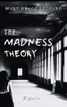 The Madness Theory by Mary Grace Leopard 9798851683879