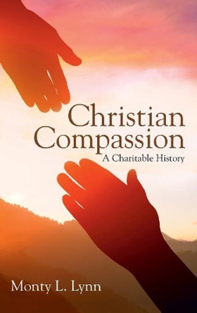 Christian Compassion by Monty L Lynn 9781725251175