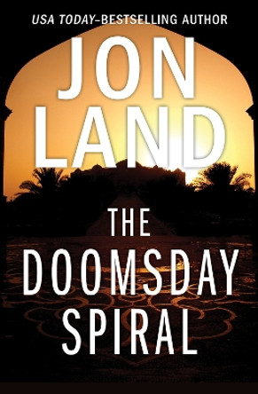 The Doomsday Spiral by Jon Land 9781504074971