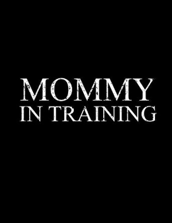 Mommy in Training: Mommy in Training by L Fields 9781727255768