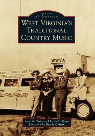 West Virginia's Traditional Country Music by Ivan M. Tribe 9781467123112