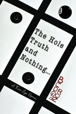 The Hole Truth and Nothing... by Ron Budge 9798886831016