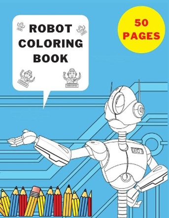 Robot Coloring Book: : For Children and Adults Stress Relieving Robots Relaxation For Kids by Wlado 98 9798569158522