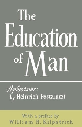 The Education of Man by Heinrich Pestalozzi 9780806529820