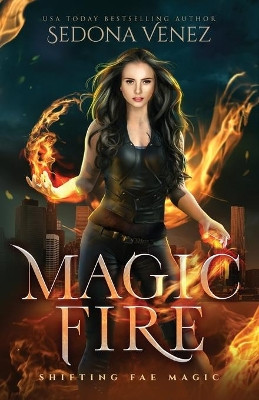 Magic Fire by Sedona Venez 9781950364251