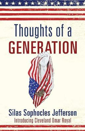 Thoughts of a Generation by Silas Sophocles Jefferson 9781478789291
